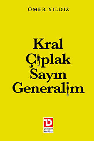 Kral Çıplak Sayın Generalim - Toplumsal Dönüşüm Yayınları