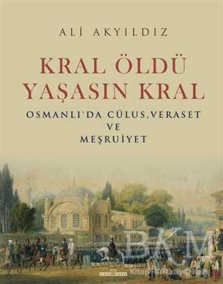 Kral Öldü Yaşasın Kral - Timaş Tarih