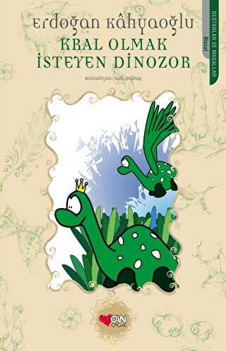 Kral Olmak İsteyen Dinozor - Can Çocuk Yayınları