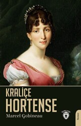 Kraliçe Hortense - Dorlion Yayınları