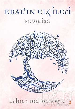 Kral’ın Elçileri - Musa - İsa - 1