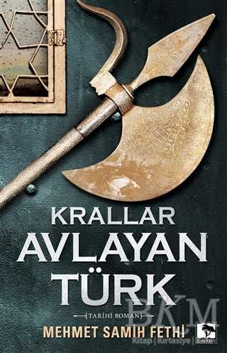 Krallar Avlayan Türk - Çınaraltı Yayınları