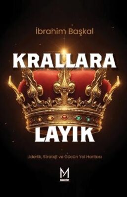 Krallara Layık Liderlik, Strateji ve Gücün Yol Haritası - 1