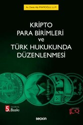 Kripto Para Birimleri ve Türk Hukukunda Düzenlenmesi - Seçkin Yayıncılık
