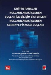 Kripto Paralar Kullanılarak İşlenen Suçlar ile Bilişim Sistemleri Kullanılarak İşlenen Sermaye Piyas - Adalet Yayınevi