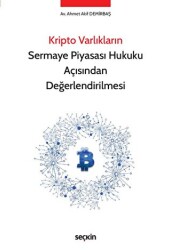Kripto Varlıkların Sermaye Piyasası Hukuku Açısından Değerlendirilmesi - Seçkin Yayıncılık