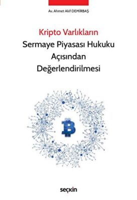 Kripto Varlıkların Sermaye Piyasası Hukuku Açısından Değerlendirilmesi - 1