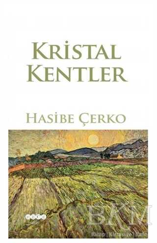 Kristal Kentler - Hece Yayınları