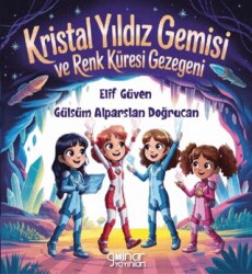 Kristal Yıldız Gemisi ve Renk Küresi Gezegeni - Gülnar Yayınları
