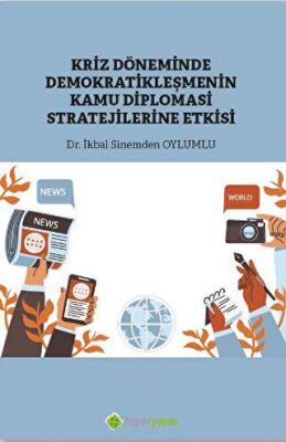 Kriz Döneminde Demokratikleşmenin Kamu Diplomasi Stratejilerine Etkisi - 1