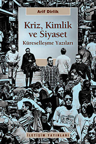 Kriz, Kimlik ve Siyaset - İletişim Yayınevi