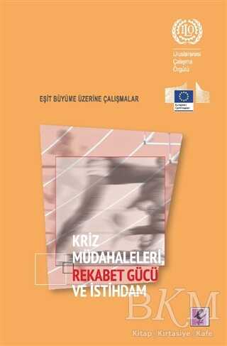 Kriz Müdahaleleri Rekabet Gücü ve İstihdam - Efil Yayınevi