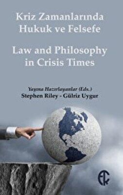 Kriz Zamanlarında Hukuk ve Felsefe - Law and Philosophy in Crisis Times