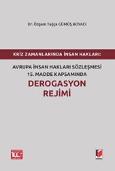 Kriz Zamanlarında İnsan Hakları: Avrupa İnsan Hakları Sözleşmesi 15.Madde Kapsamında Derogasyon Reji - Adalet Yayınevi