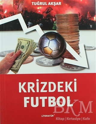 Krizdeki Futbol - Literatür Yayıncılık