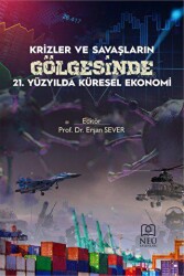 Krizler ve Savaşların Gölgesinde 21. Yüzyılda Küresel Ekonomi - 2