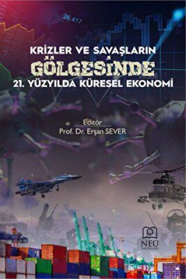Krizler ve Savaşların Gölgesinde 21. Yüzyılda Küresel Ekonomi - 2