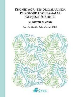 Kronik Ağrı Sendromlarında Psikolojik Uygulamalar Gevşeme Egzersizi - Mentis Yayıncılık