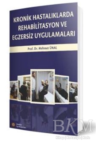 Kronik Hastalıklarda Rehabilitasyon ve Egzersiz Uygulamaları - İstanbul Tıp Kitabevi