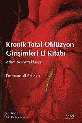 Kronik Total Oklüzyon Girişimleri El Kitabı - Nobel Tıp Kitabevi