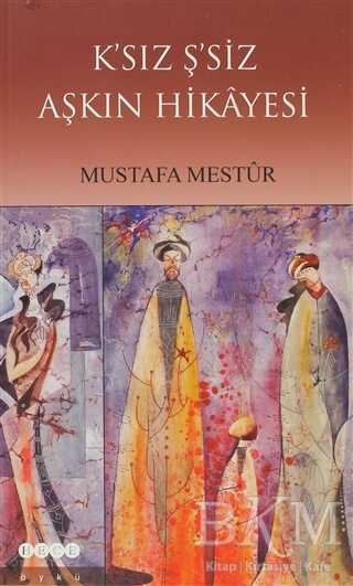 K’sız Ş’siz Aşkın Hikayesi - Hece Yayınları