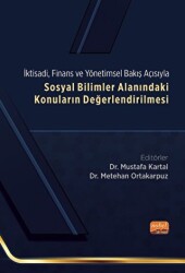 Ktisadi, Finans Ve Yönetimsel Bakış Açısıyla Sosyal Bilimler Alanındaki Konuların Değerlendirilmesi - Nobel Bilimsel Eserler
