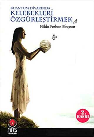 Kelebekleri Özgürleştirmek - Arş Yayınları
