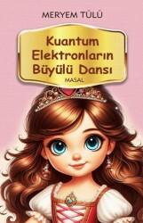 Kuantum Elektronların Büyülü Dansı - Alan Yayıncılık
