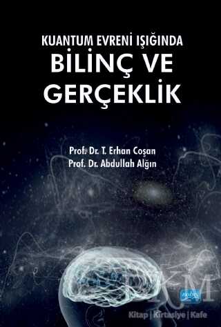 Kuantum Evreni Işığında Bilinç ve Gerçeklik - 1
