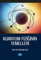 Kuantum Fiziğinin Temelleri - Nobel Akademik Yayıncılık