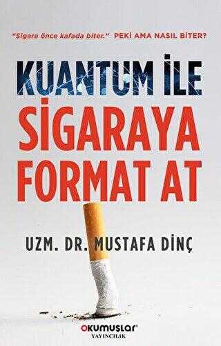 Kuantum İle Sigaraya Format At - Okumuşlar Yayıncılık