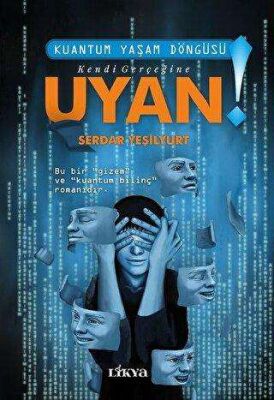 Kuantum Yaşam Döngüsü - Kendi Gerçeğine Uyan - 1