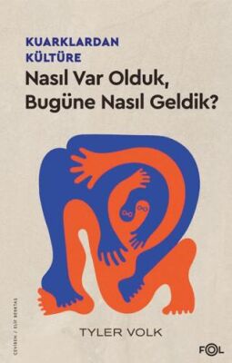 Kuarklardan Kültüre – Nasıl Var Olduk, Bugüne Nasıl Geldik? - 1