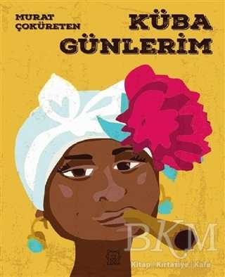 Küba Günlerim - Luna Yayınları