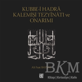 Kubbe-i Hadra Kalemişi Tezyinatı ve Onarımı - Palet Yayınları