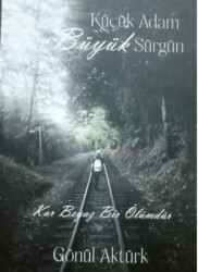 Küçük Adam Büyük Sürgün - Son Kitap