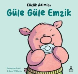 Küçük Adımlar - Güle Güle Emzik - Doğan Çocuk