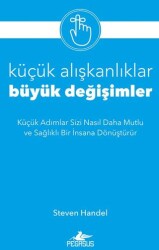 Küçük Alışkanlıklar, Büyük Değişimler - Pegasus Yayınları