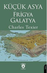 Küçük Asya - Frigya, Galatya - Dorlion Yayınları
