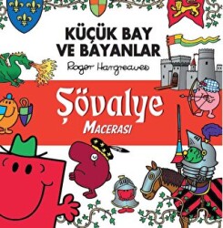 Küçük Bay Ve Bayanlar Şövalye Macerası - Doğan Çocuk