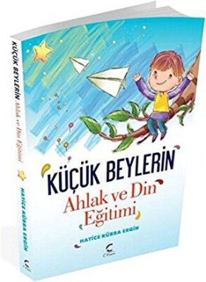 Küçük Beylerin Ahlak ve Din Eğitimi - 1