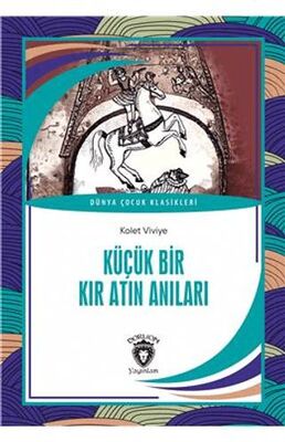 Küçük Bir Kır Atın Anıları Dünya Çocuk Klasikleri 7-12Yaş - 1