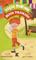 Küçük Bubi`nin Büyük Yolculuğu - Kiba Yayımcılık
