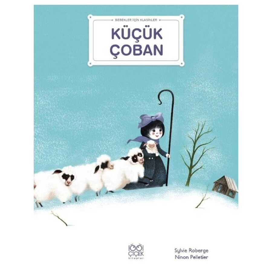 Küçük Çoban - Bebekler İçin Klasikler - 1001 Çiçek Kitaplar