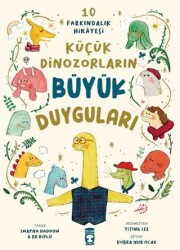 Küçük Dinozorların Büyük Duyguları 10 Farkındalık Hikayesi - Timaş Çocuk