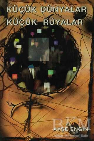 Küçük Dünyalar Küçük Rüyalar - Hacan Yayınları