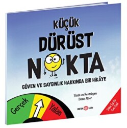 Küçük Dürüst Nokta - Güven ve Saygınlık Üzerine Bir Hikaye - Beta Kids