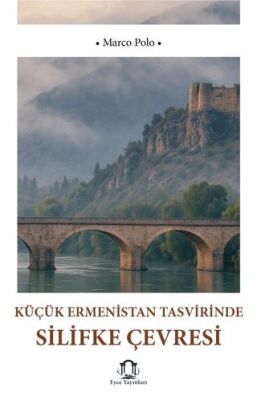 Küçük Ermenistan Tasvirinde Silifke Çevresi - 1