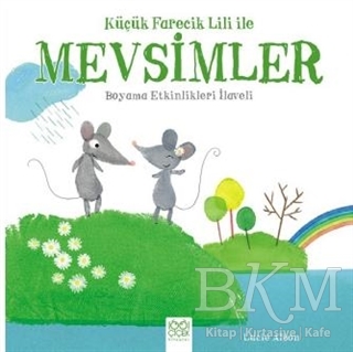 Küçük Farecik Lili ile Mevsimler - 1001 Çiçek Kitaplar