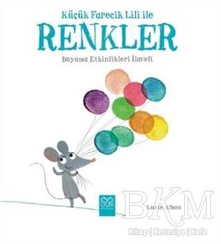 Küçük Farecik Lili ile Renkler - 1001 Çiçek Kitaplar